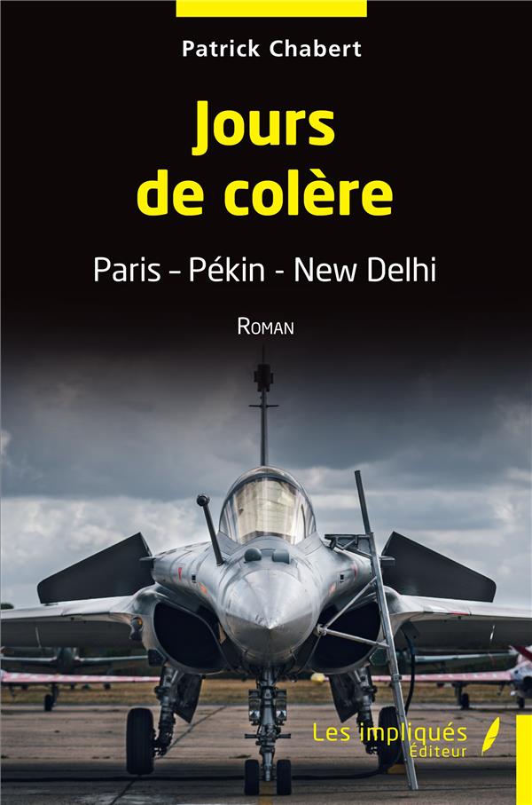 JOURS DE COLERE - PARIS PEKIN NEW DELHI
