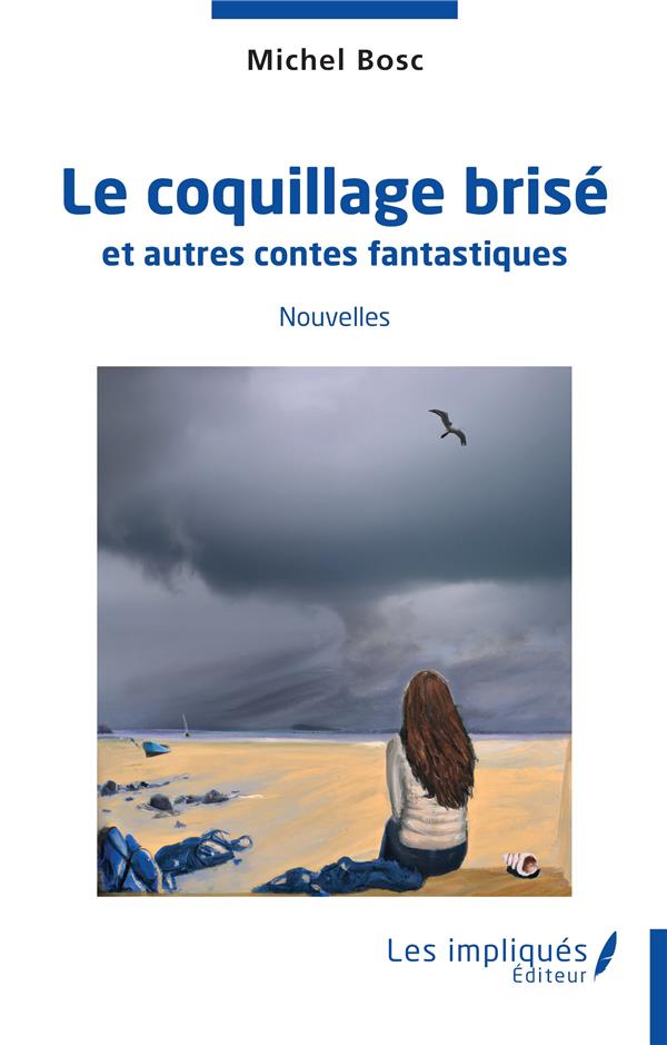 LE COQUILLAGE BRISE - ET AUTRES CONTES FANTASTIQUES - NOUVELLES