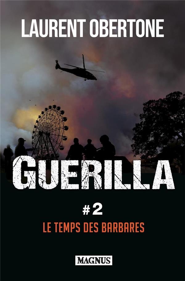 GUERILLA 2 LE TEMPS DES BARBARES