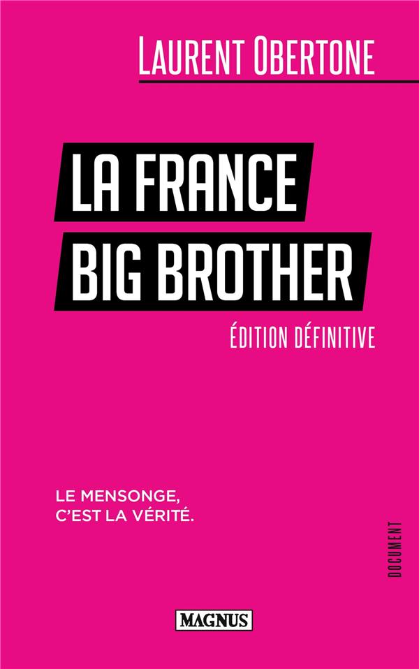 LA FRANCE BIG BROTHER - LE MENSONGE, C'EST LA VERITE