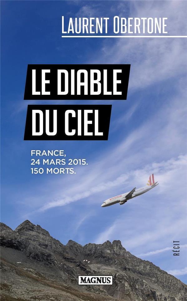 LE DIABLE DU CIEL - FRANCE, 24 MARS 2015. 150 MORTS.