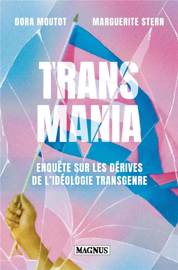 TRANSMANIA - ENQUETE SUR LES DERIVES DE L'IDEOLOGIE TRANSGENRE