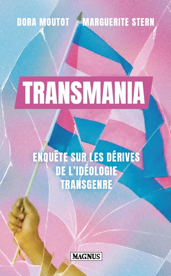 TRANSMANIA - ENQUETE SUR LES DERIVES DE L'IDEOLOGIE TRANSGENRE