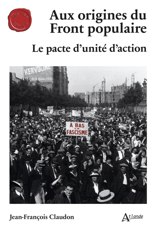 AUX ORIGINES DU FRONT POPULAIRE - LE PACTE D'UNITE D'ACTION