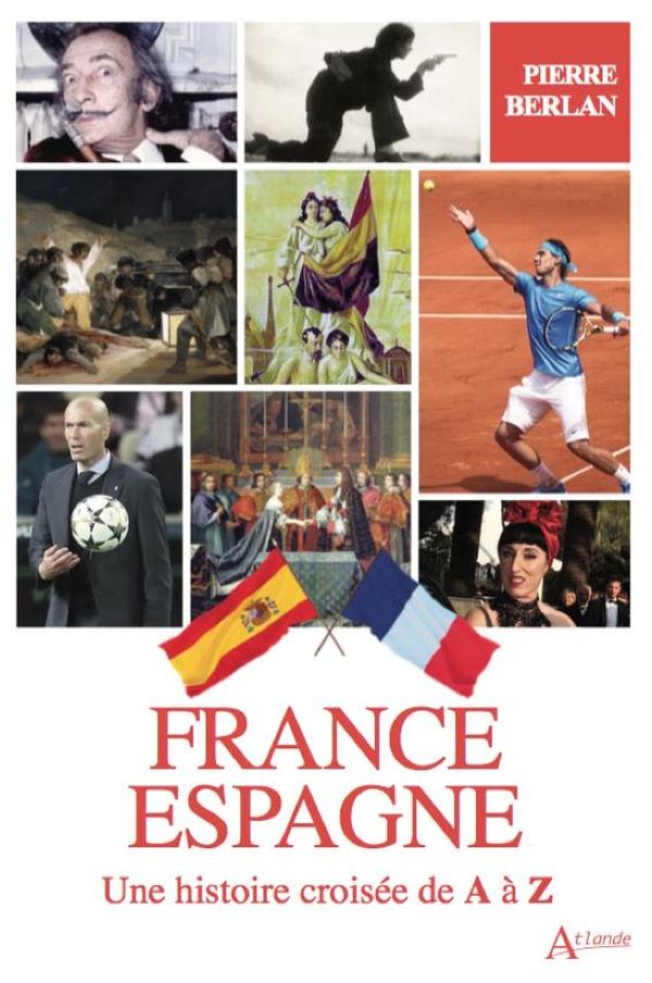 FRANCE-ESPAGNE, UNE HISTOIRE CROISEE DE A A Z