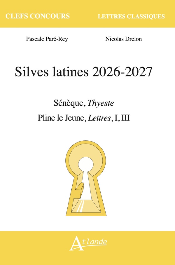 SILVES LATINES 2026-2027 - PLINE LE JEUNE, LETTRES, LIVRE I ET III, SENEQUE, THYESTE, LIVRE II