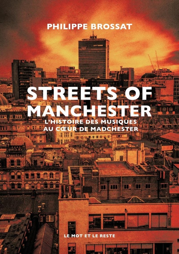 STREETS OF MANCHESTER - L'HISTOIRE DES MUSIQUES AU COEUR DE M