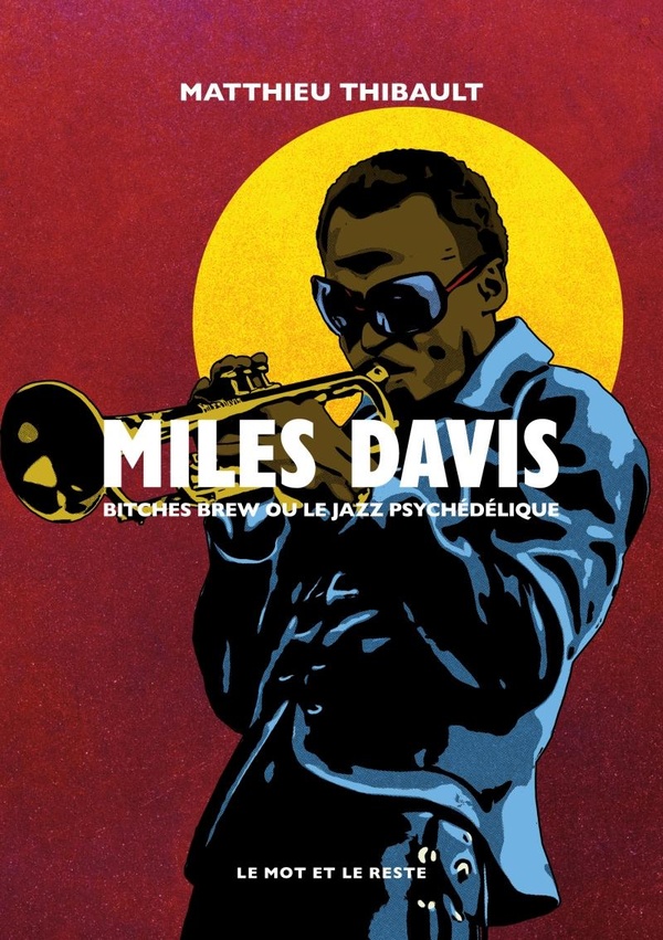 MILES DAVIS - BITCHES BREW OU LE JAZZ PSYCHEDELIQUE