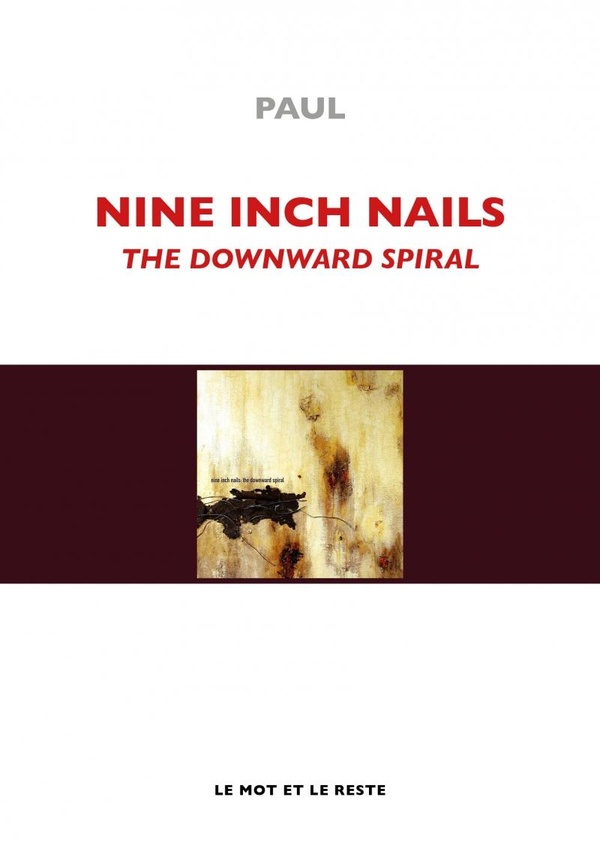 NINE INCH NAILS - THE DOWNWARD SPIRAL