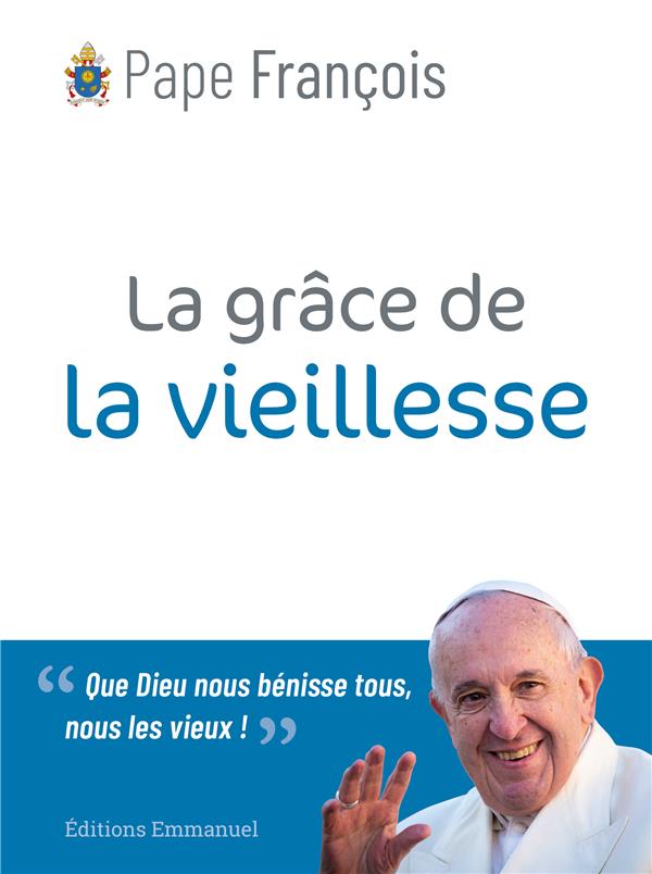 LA GRACE DE LA VIEILLESSE