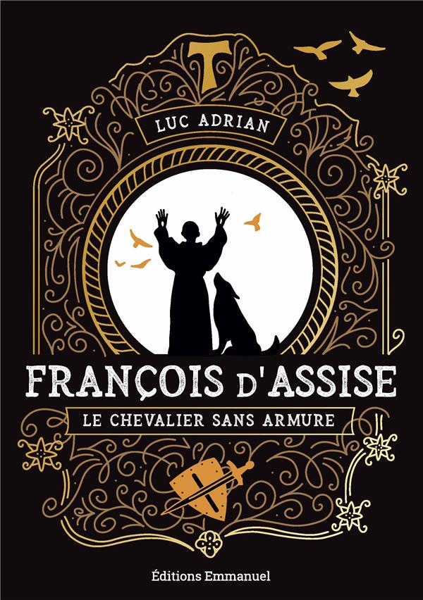 FRANCOIS D'ASSISE - LE CHEVALIER SANS ARMURE