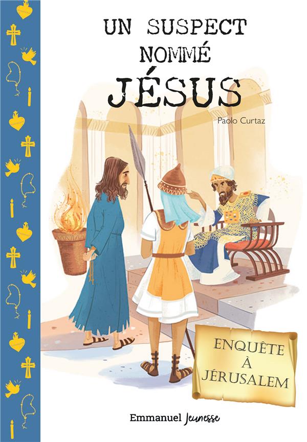 UN SUSPECT NOMME JESUS - ENQUETE A JERUSALEM - EDITION ILLUSTREE