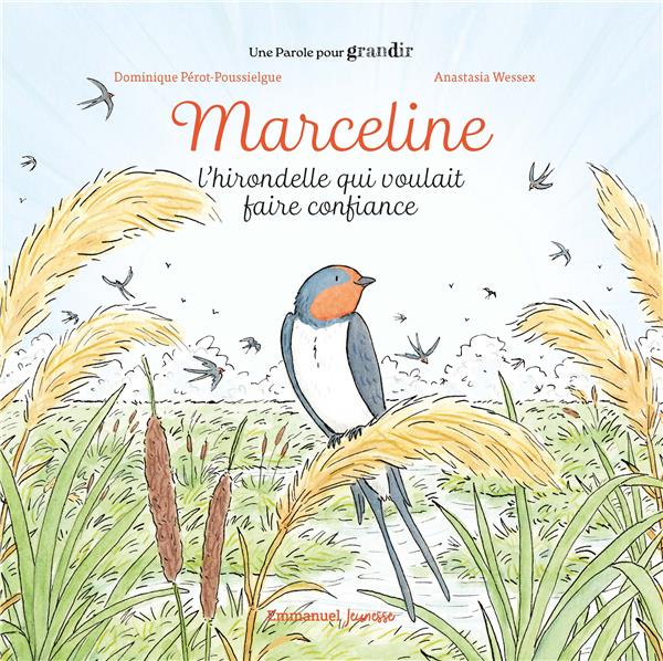MARCELINE - L'HIRONDELLE QUI VOULAIT FAIRE CONFIANCE - EDITION ILLUSTREE