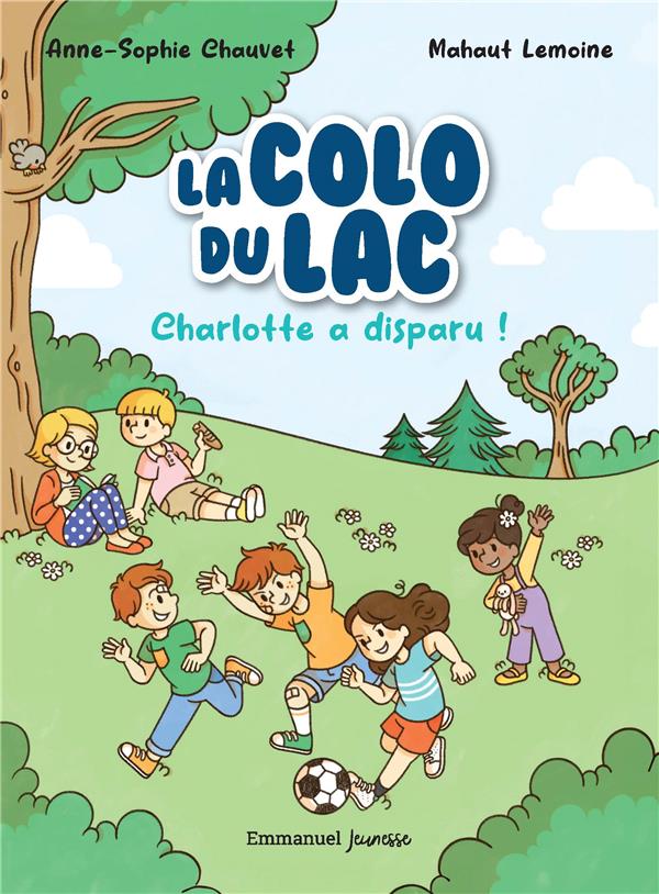 LA COLO DU LAC - TOME 1 - CHARLOTTE A DISPARU ! - EDITION ILLUSTREE