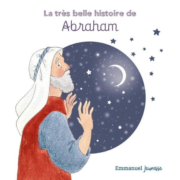 LA TRES BELLE HISTOIRE D'ABRAHAM - EDITION ILLUSTREE