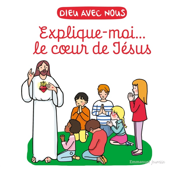 EXPLIQUE-MOI... LE SACRE COEUR - EDITION ILLUSTREE