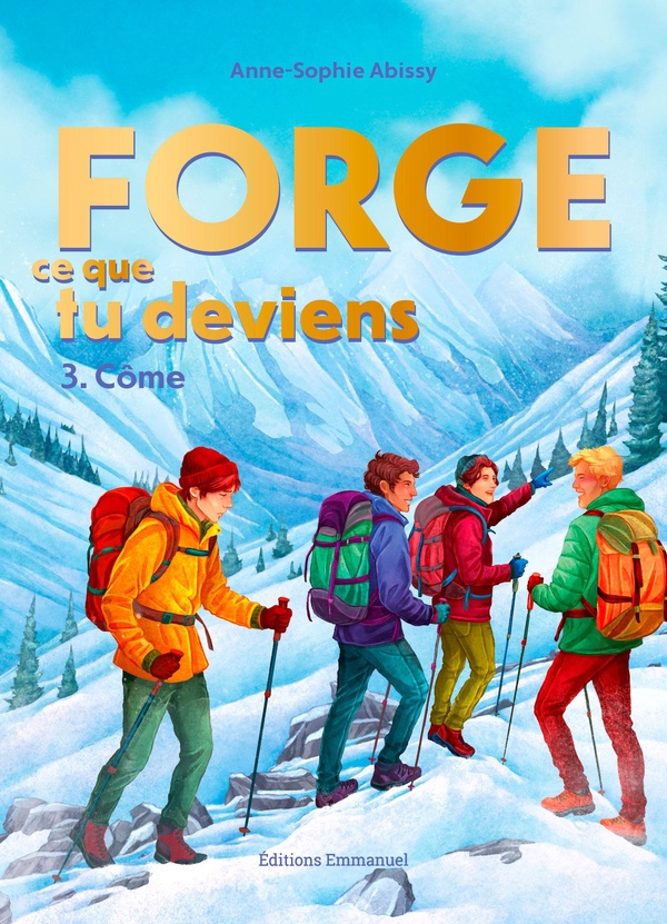 FORGE CE QUE TU DEVIENS - T03 - FORGE CE QUE TU DEVIENS 3 - COME