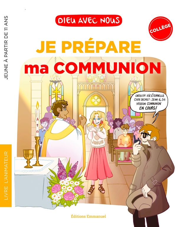 DIEU AVEC NOUS - JE PREPARE MA COMMUNION - COLLEGIENS - LIVRET ANIMATEUR - EDITION ILLUSTREE