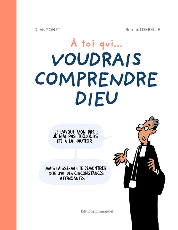A TOI QUI... VOUDRAIS COMPRENDRE DIEU - EDITION ILLUSTREE
