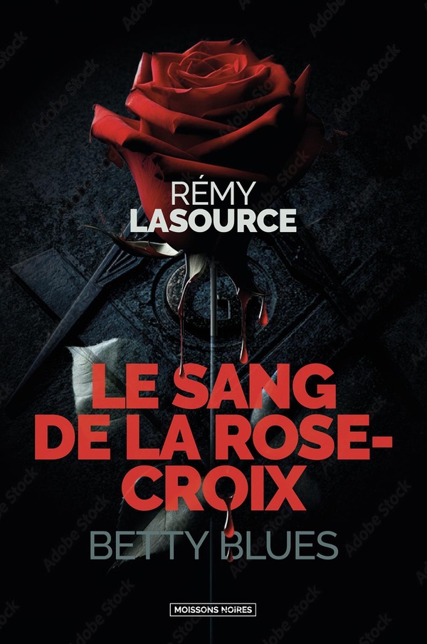 LE SANG DE LA ROSE CROIX - BETTY BLUES