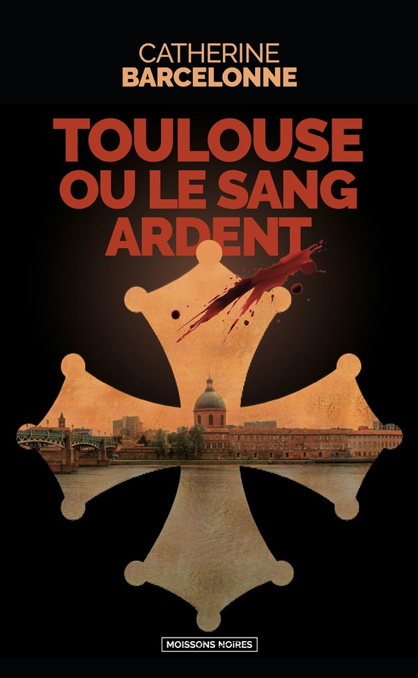 TOULOUSE OU LE SANG ARDENT