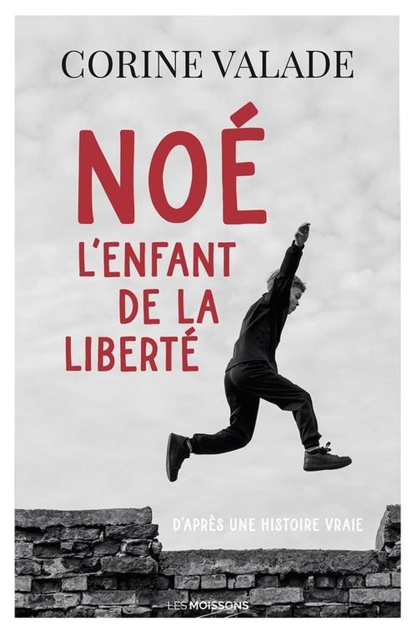 couverture du livre NOE, L'ENFANT DE LA LIBERTE