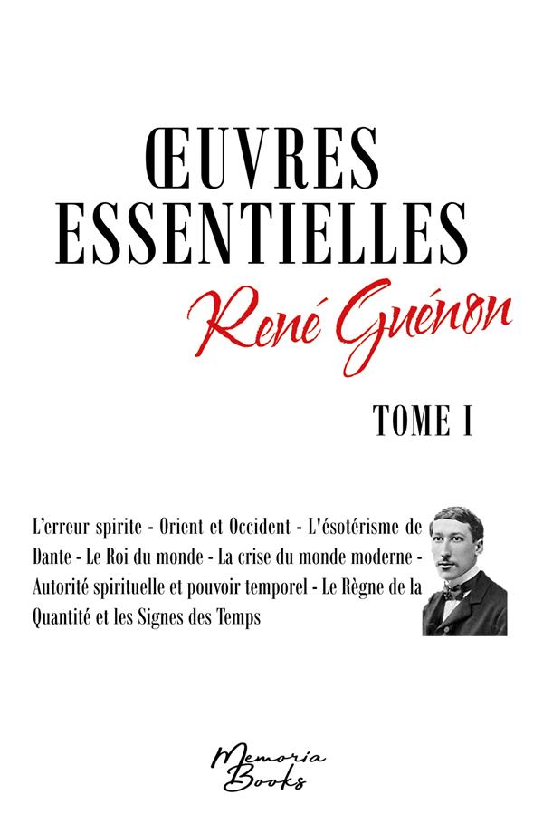 OEUVRES ESSENTIELLES DE RENE GUENON - L ERREUR SPIRITE ORIENT ET OCC