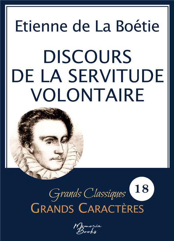 DISCOURS DE LA SERVITUDE VOLONTAIRE EN GRANDS CARACTERES - POLICE ARIAL 18 FACILE A LIRE