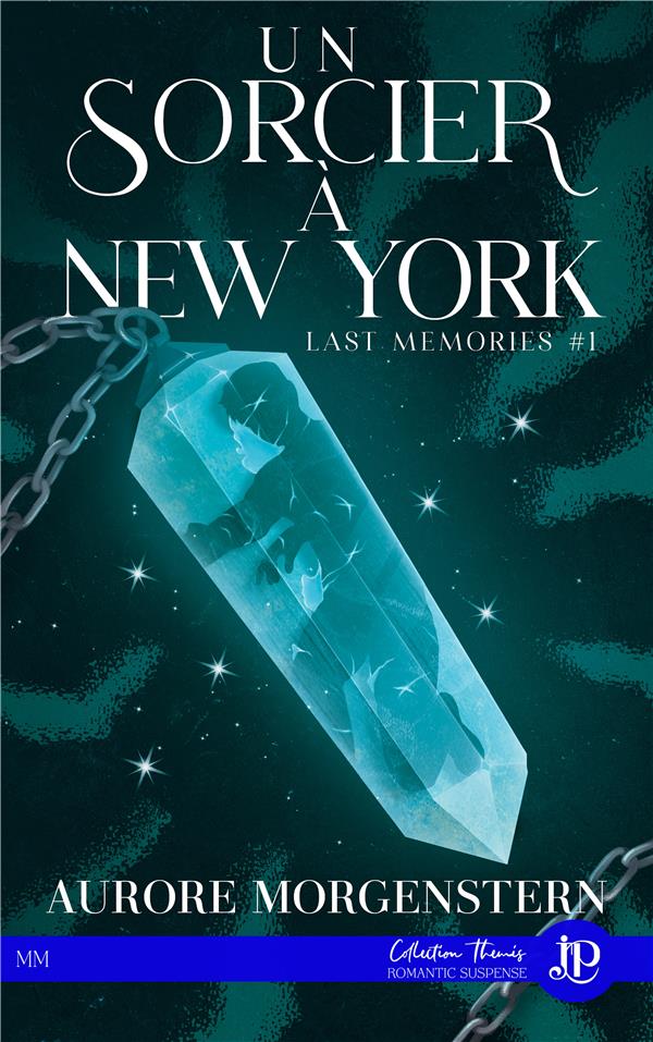 LAST MEMORIES - T01 - UN SORCIER A NEW YORK