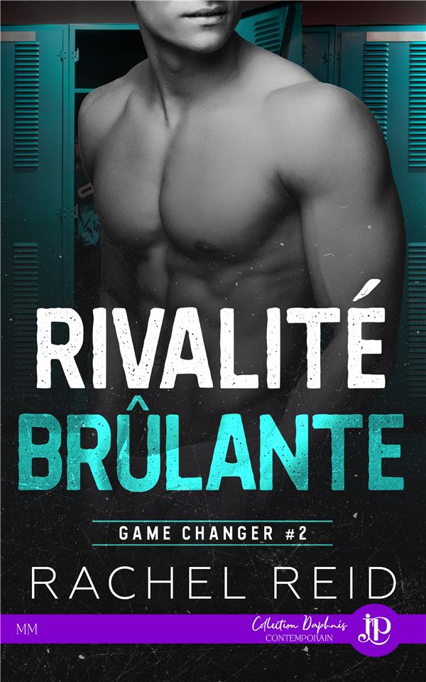 GAME CHANGER - T02 - RIVALITE BRULANTE
