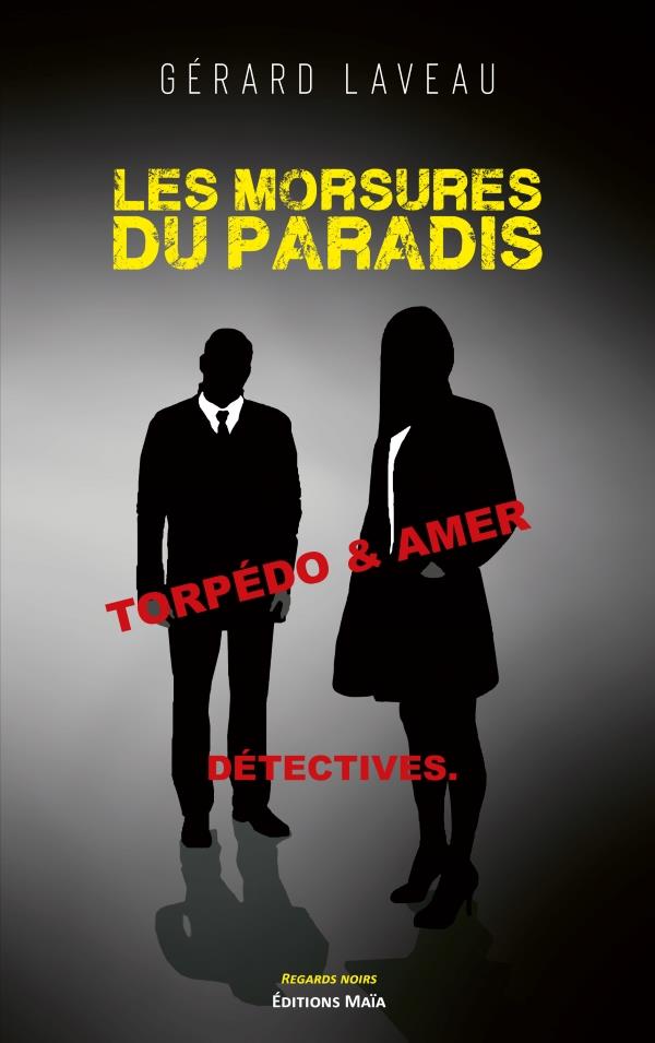 LES MORSURES DU PARADIS - UNE ENQUETE DE TORPEDO & AMER, DETECTIVES