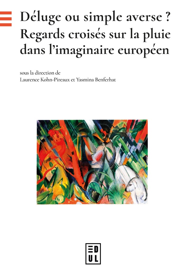 DELUGE OU SIMPLE AVERSE ? - REGARDS CROISES SUR LA PLUIE DANS L'IMAGINAIRE EUROPEEN