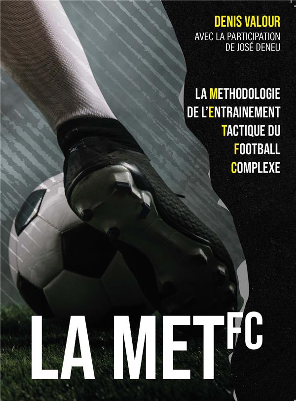 LA METHODOLOGIE DE L'ENTRAINEMENT TACTIQUE DU FOOTBALL COMPLEXE
