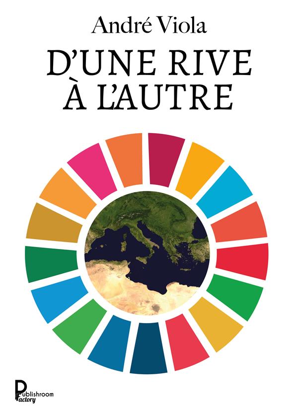 D'UNE RIVE A L'AUTRE - LES COLLECTIVITES LOCALES AU COEUR DE L'ACTION INTERNATIONALE