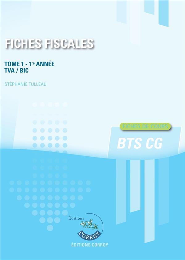 FICHES FISCALES T1 - FICHES DE COURS DE FISCALITE POUR LES BTS CG 1RE ANNEE