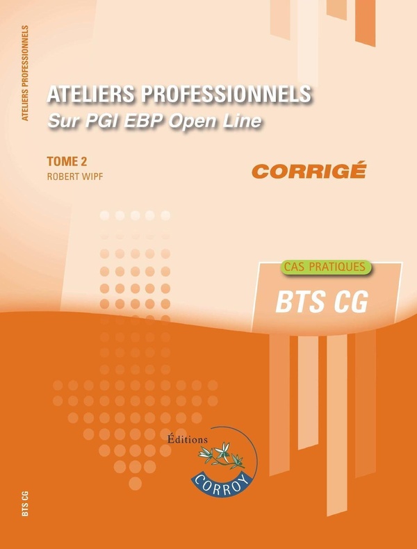 ATELIERS PROFESSIONNELS T2 - CORRIGE - SUR PGI EBP