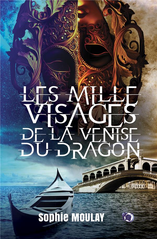 LES MILLE VISAGES DE LA VENISE DU DRAGON