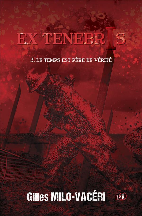 EX TENEBRIS - T02 - LE TEMPS EST PERE DE VERITE - EX TENEBRIS - 2