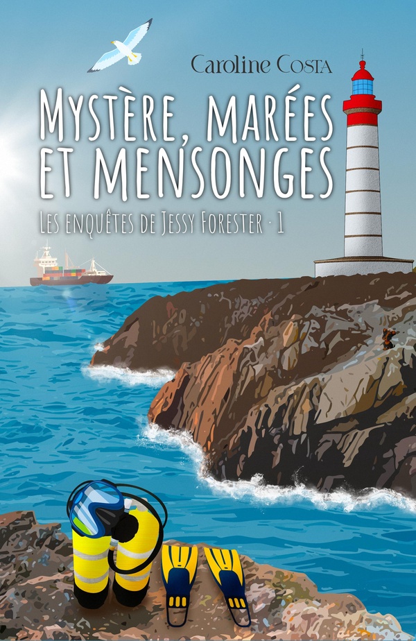 LES ENQUETES DE JESSY FORESTER - T01 - MYSTERE, MAREES ET MENSONGES - LES ENQUETES DE JESSY FORESTER