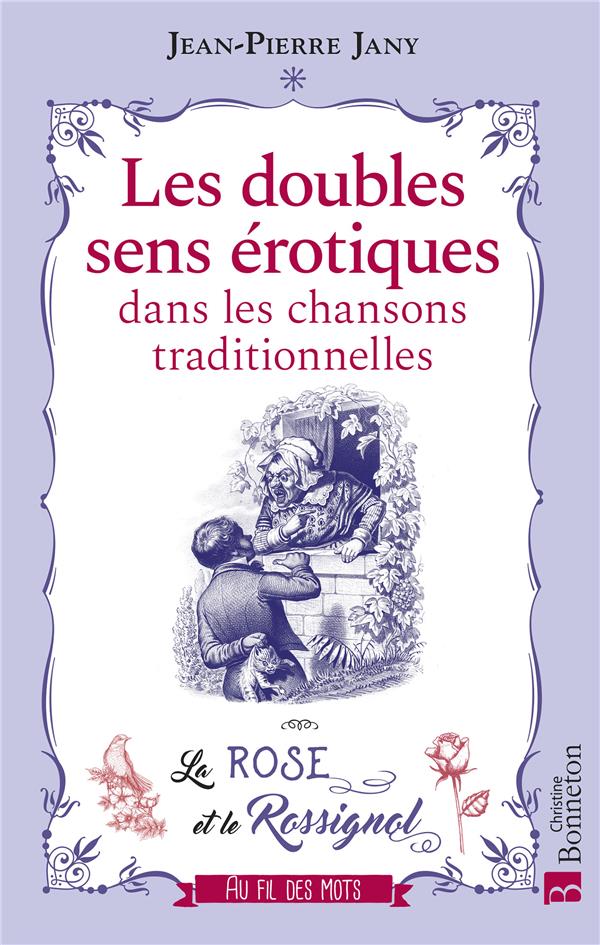 LES DOUBLES SENS EROTIQUES DANS LES CHANSONS TRADITIONNELLES - LA ROSE ET LE ROSSIGNOL