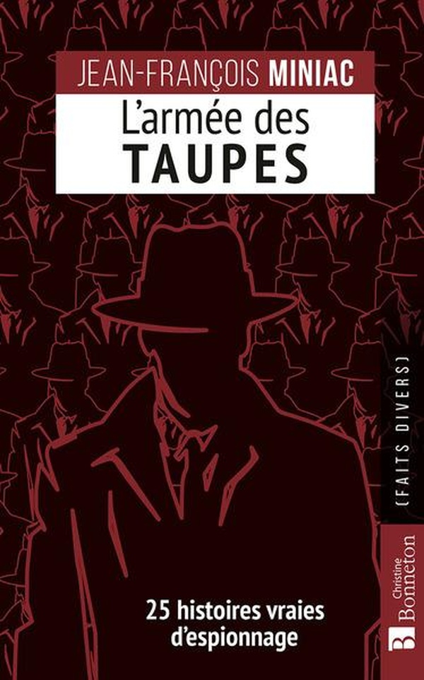 L'ARMEE DES TAUPES - 25 HISTOIRES VRAIES D'ESPIONNAGE