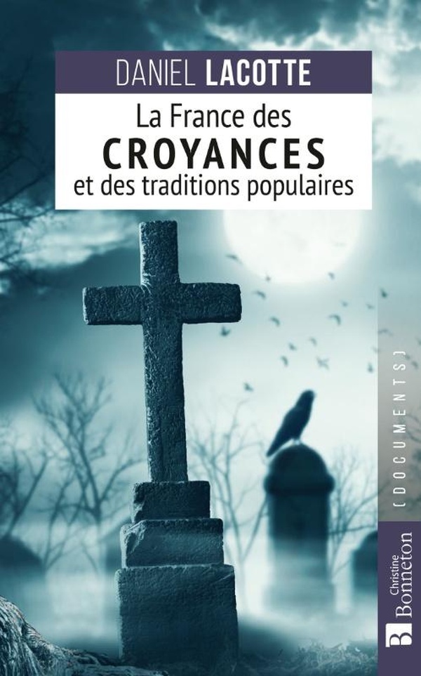 LA FRANCE DES CROYANCES ET DES TRADITIONS POPULAIRES