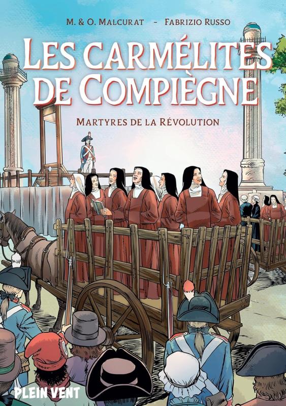 LES CARMELITES DE COMPIEGNE - MARTYRES DE LA REVOLUTION
