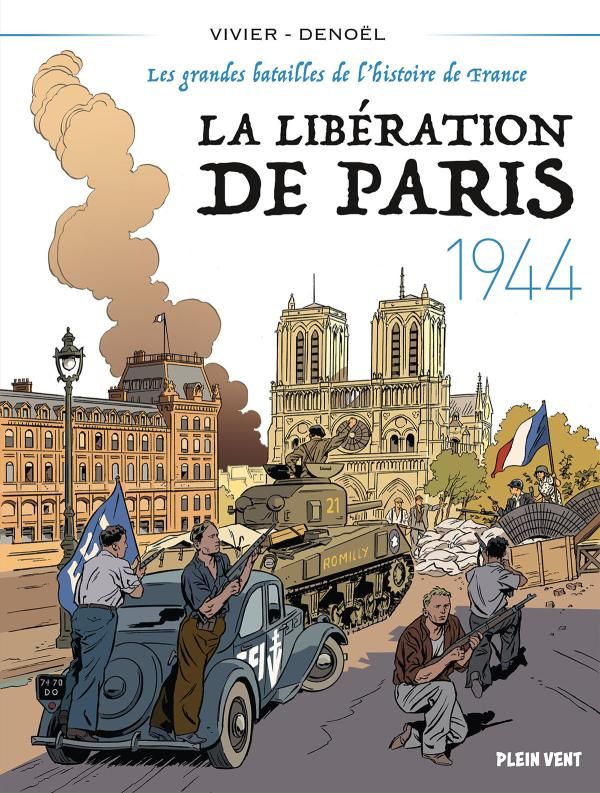 LA LIBERATION DE PARIS - 1944 - LES GRANDES BATAILLES DE L'HISTOIRE DE FRANCE 5