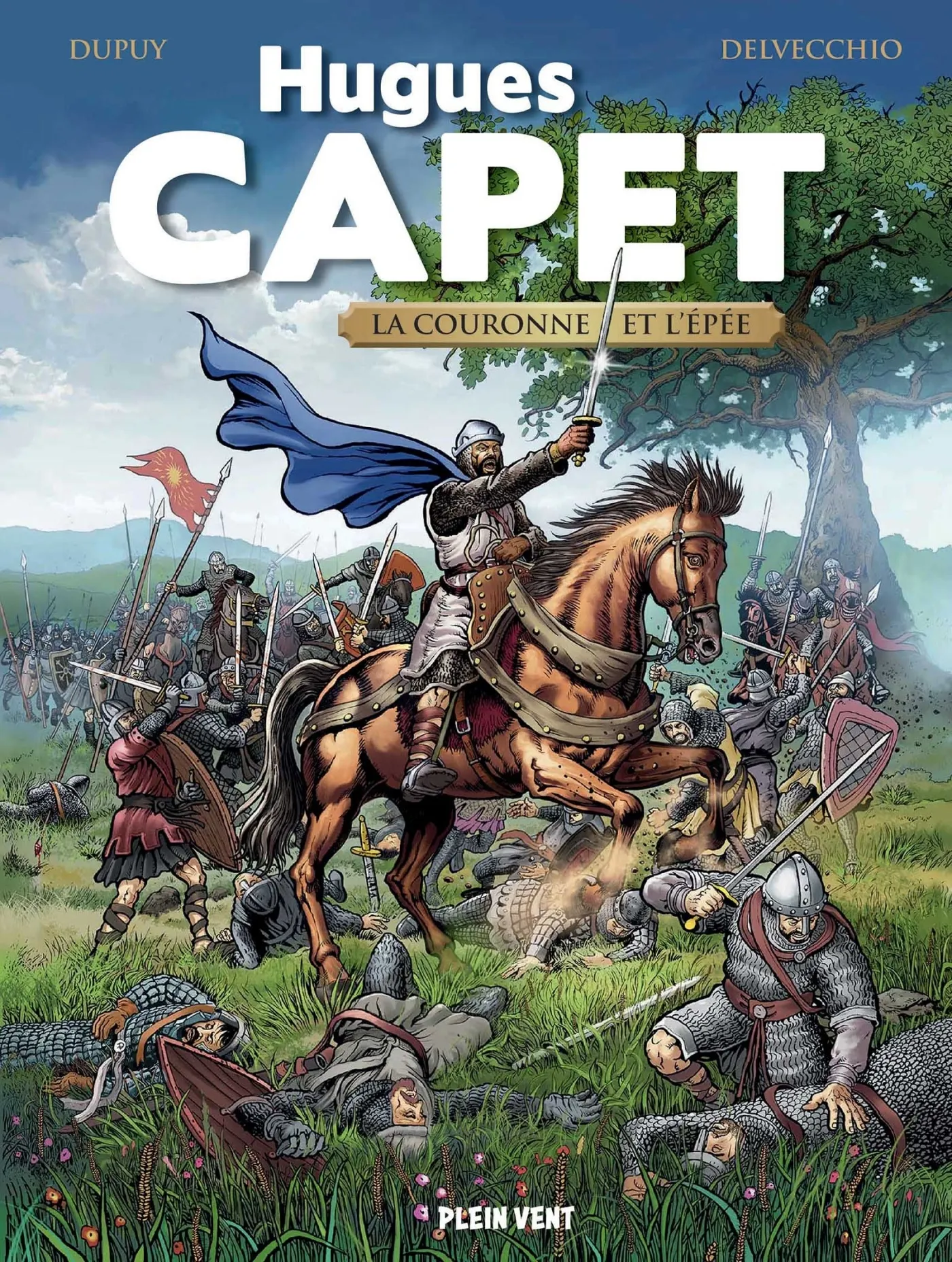 HUGUES CAPET - LA COURONNE ET L'EPEE