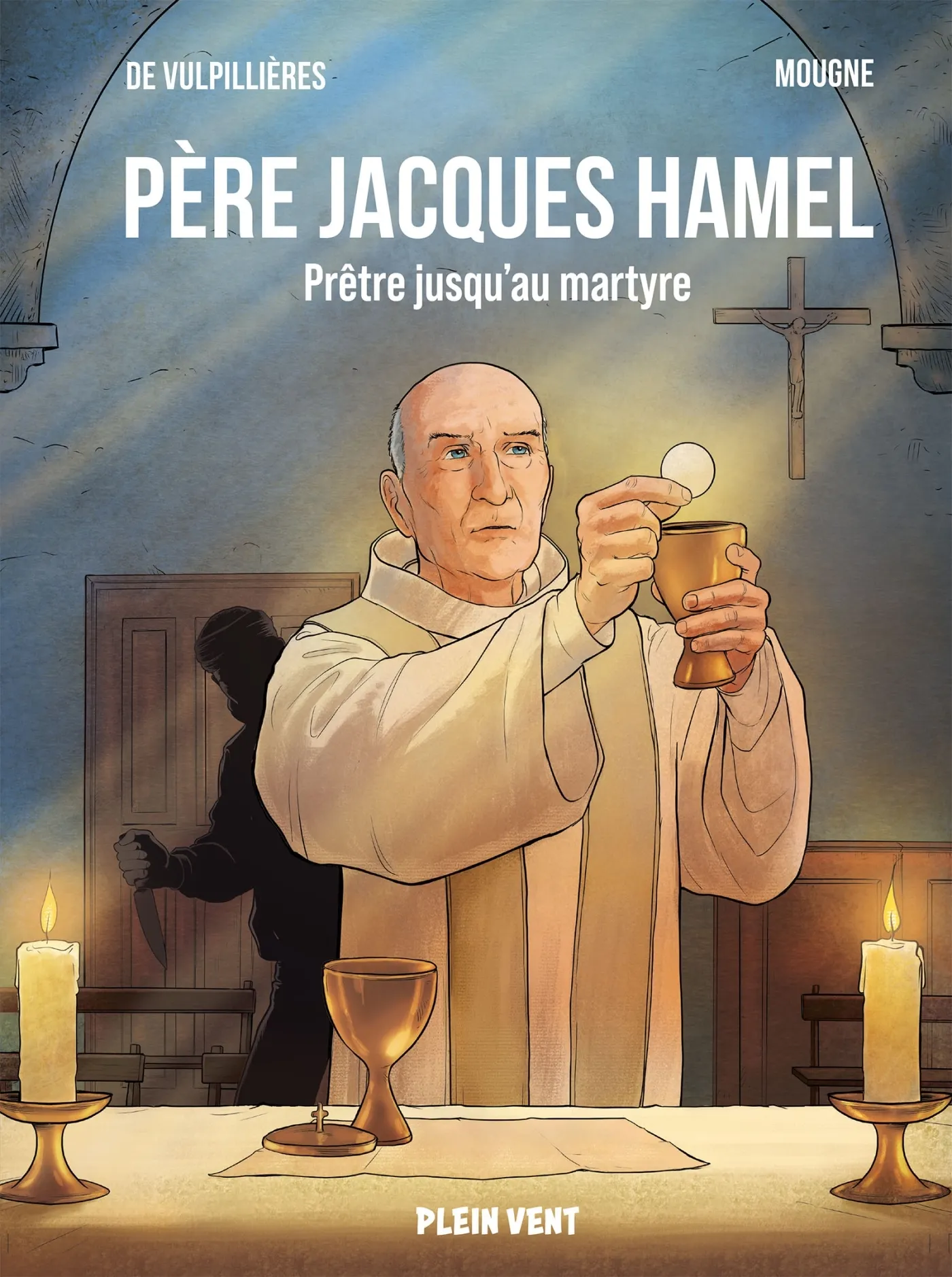 PERE JACQUES HAMEL - PRETRE JUSQU'AU MARTYRE