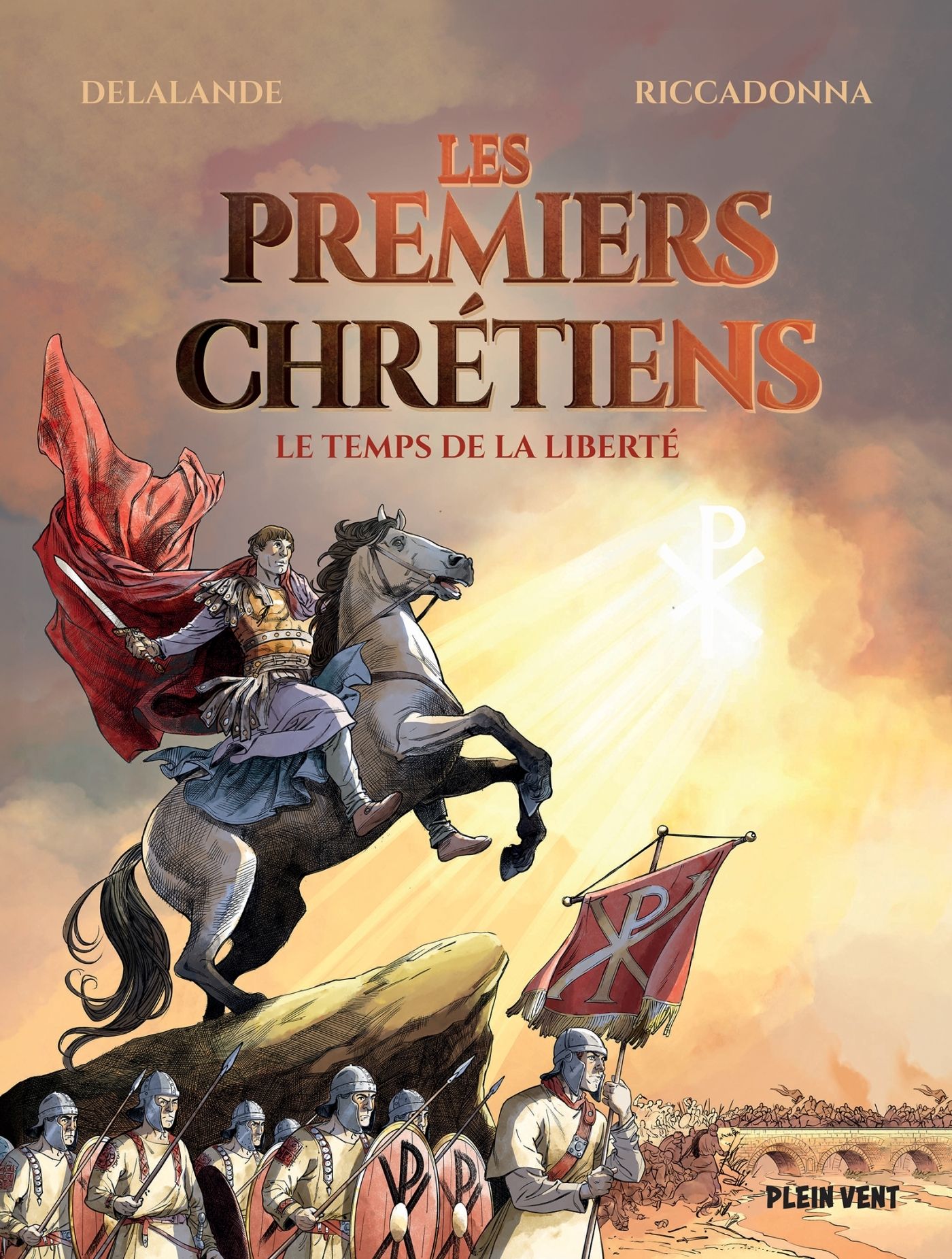 LES PREMIERS CHRETIENS - LE TEMPS DE LA LIBERTE