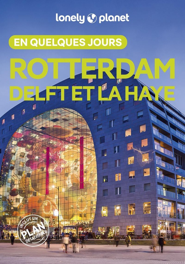ROTTERDAM DELFT ET LA HAYE EN QUELQUES JOURS 2ED