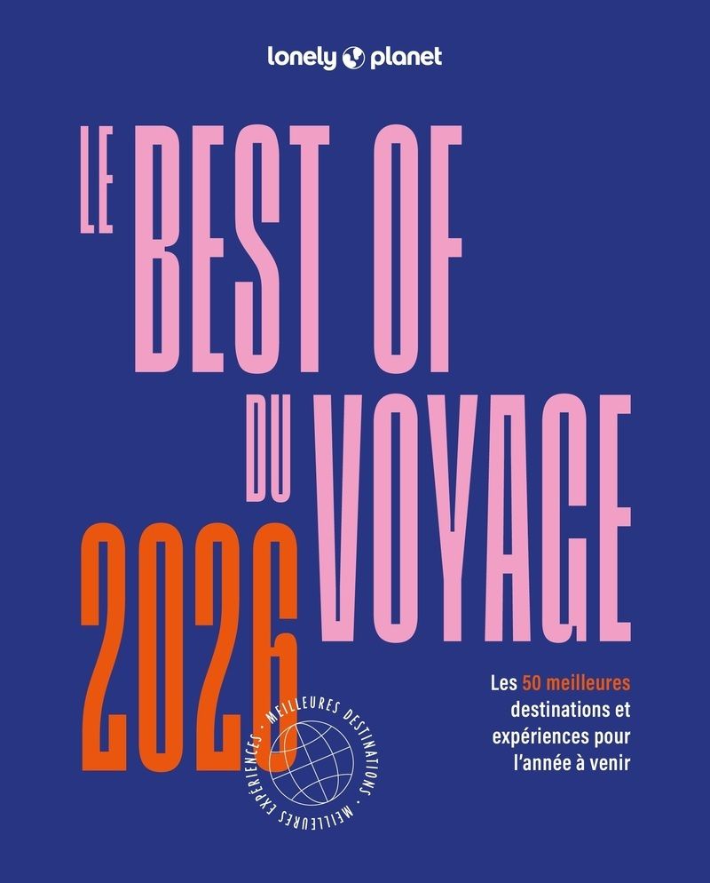 LE BEST OF DU VOYAGE 2026 DE LONELY PLANET