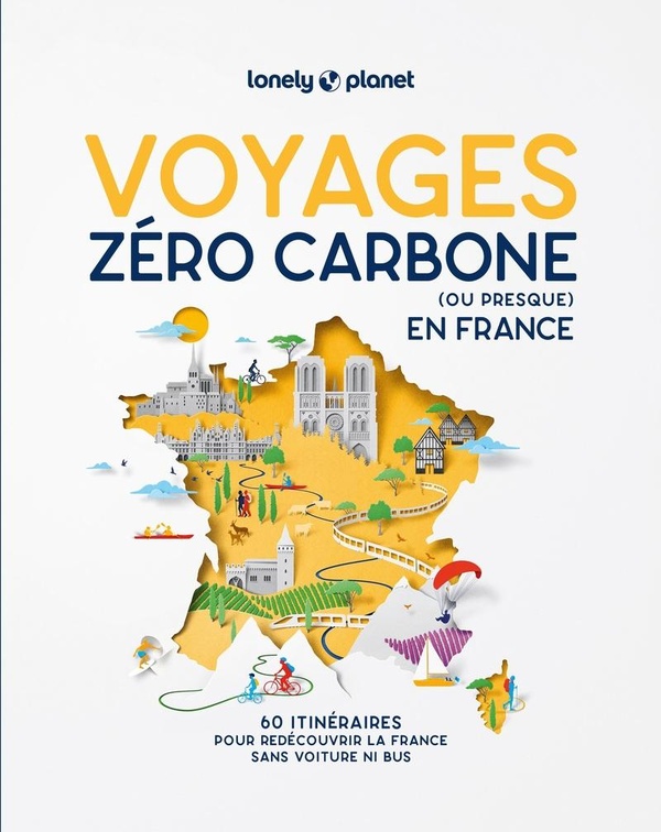 VOYAGES ZERO CARBONE (OU PRESQUE) EN FRANCE 2ED